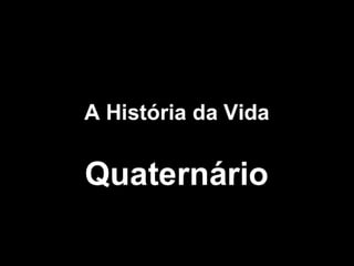 História da Terra e da Vida