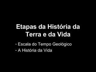 História da Terra e da Vida