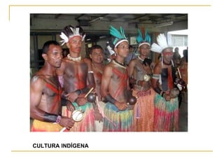 CULTURA INDÍGENA 