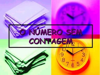 O NÚMERO SEM CONTAGEM 