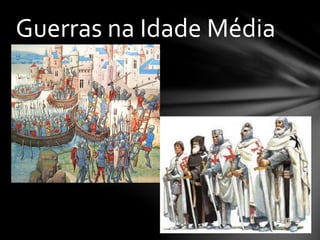 Guerras na Idade Média
 