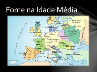 Fome na Idade Média
 