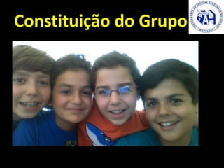 Constituição do Grupo
 