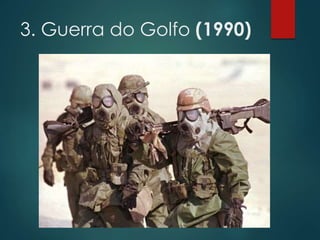 3. Guerra do Golfo (1990)
 
