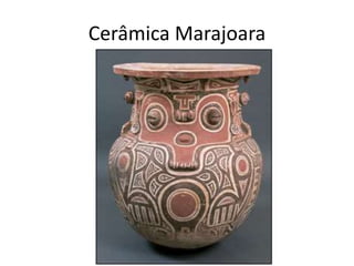 Cerâmica Marajoara
 