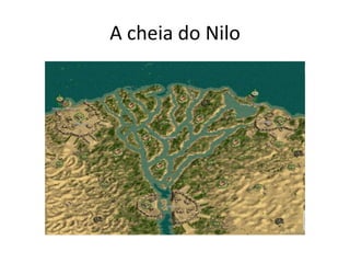 A cheia do Nilo
 