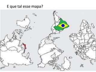 E que tal esse mapa?
 