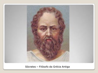 Sócrates – Filósofo da Grécia Antiga
 