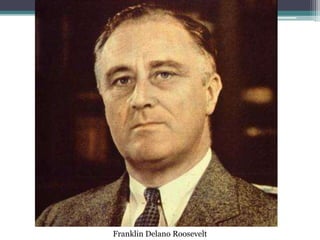 Franklin Delano Roosevelt
 