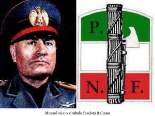 Mussolini e o símbolo fascista italiano
 