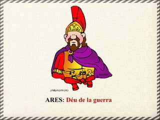 ARES: Déu de la guerra
 
