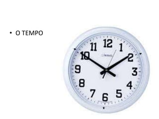 • O TEMPO
 