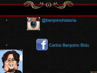 •

•

@benjoinohistoria

Carlos Benjoino Bidu

 
