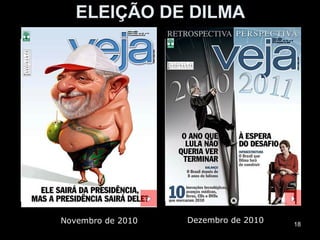 ELEIÇÃO DE DILMA




Novembro de 2010   Dezembro de 2010   18
 