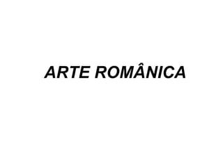 ARTE ROMÂNICA 