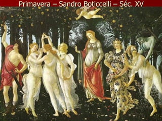Primavera – Sandro Boticcelli – Séc. XV 