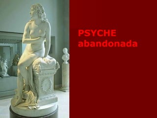 PSYCHE abandonada 