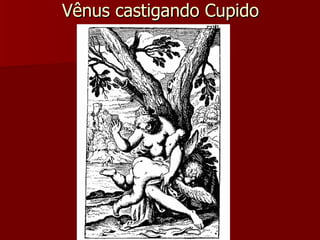Vênus castigando Cupido 