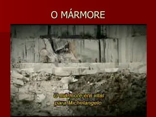O MÁRMORE 
