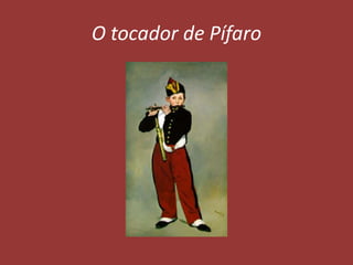 O tocador de Pífaro

 