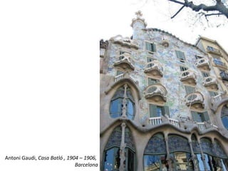 Antoni Gaudi, Casa Batló , 1904 – 1906,
Barcelona
 