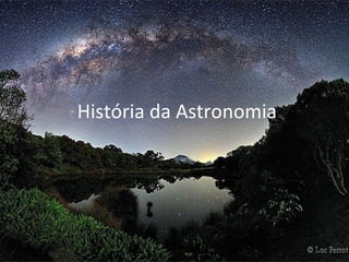 História da Astronomia
 