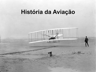História da Aviação
 