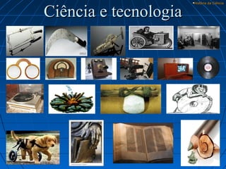 História da ciência e da tecnologia | PPT