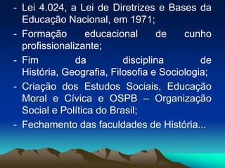 1932 – Manifesto dos Pioneiros da Educação Nova - , "a formação do homem para todos os grandes setores da atividade nacional". Este Decreto resultou na implantação de um currículo enciclopédico;  Em 1936, os poderes públicos mantêm e controlam 73,3% das escolas do país; 
