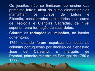 Nega-se a tradição cultural do nativo;