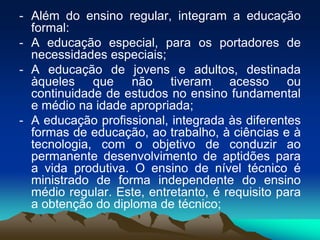 O Decreto-lei 4.984, de 21 de novembro, compele que as empresas oficiais com mais de cem empregados a manter, por conta própria, uma escola de aprendizagem destinada à formação profissional de seus aprendizes; - O ensino ficou composto, neste período, por cinco anos de curso primário, quatro de curso ginasial e três de colegial, podendo ser na modalidade clássico ou científico. O ensino colegial perdeu o seu caráter propedêutico, de preparatório para o ensino superior, e passou a preocupar-se mais com a formação geral. Apesar desta divisão do ensino secundário, entre clássico e científico, a predominância recaiu sobre o científico, reunindo cerca de 90% dos alunos do colegial; 