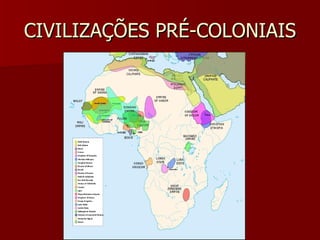 CIVILIZAÇÕES PRÉ-COLONIAIS 