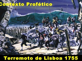 Contexto Profético Terremoto de Lisboa 1755 
