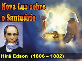 Hirã Edson  (1806 – 1882) 