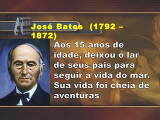 José Bates (1792 –
1872)
 