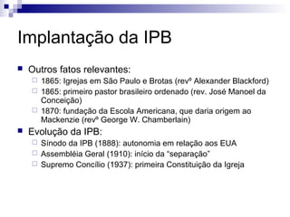 História da igreja - IPB e protestantismo no brasil | PPT