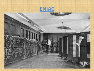 ENIAC




        13
 
