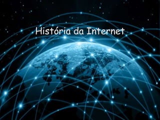 História da Internet

 