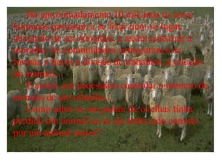 Há aproximadamente 10 mil anos os seres 
humanos passaram a se fixar num só lugar, 
deixando de ser nômades; e assim construir a 
moradia. As comunidades começaram a se 
formar, a haver a divisão de trabalhos, a criação 
de animais... 
E assim, era necessário controlar o número de 
animais de um rebanho... 
Como saber se um pastor de ovelhas tinha 
perdido um animal ou se ele tinha sido comido 
por um animal maior? 
 