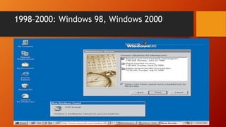 1998–2000: Windows 98, Windows 2000
 