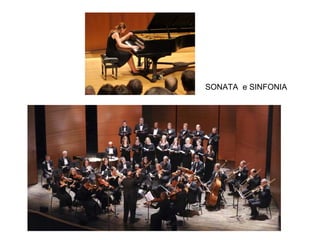SONATA e SINFONIA
 
