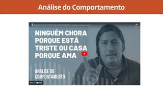 Análise do Comportamento
 