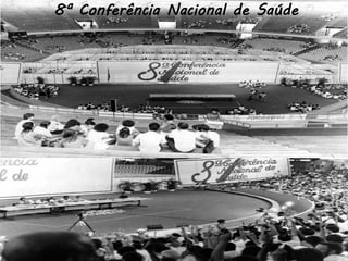 8ª Conferência Nacional de Saúde
 
