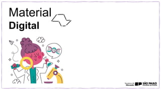 Material
Digital
 