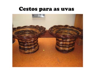Cestos para as uvas