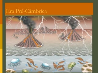 Era Pré-Câmbrica 