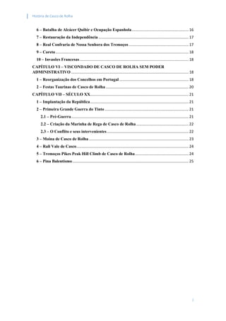 História de Casco de Rolha
3
6 – Batalha de Alcácer Quibir e Ocupação Espanhola .............................................