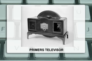 PRIMERS TELEVISORPRIMERS TELEVISOR
 