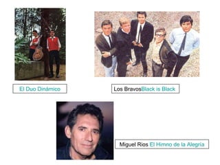 El Duo Dinámico Los Bravos Black is Black Miguel Rios  El Himno de la Alegría 