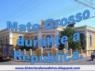 www.historiasdomedeiros.blogspot.com
A Assembleia Legislativa de Mato Grosso
Como símbolo do poder descentralizado, a Assembleia
Legislativa de Mato Grosso iniciou seus trabalhos em
grande estilo com sua “Primeira Sessão Solene de
Instalação da Assembleia Legislativa Provincial de Mato
Grosso” realizou-se no dia 3 de julho de 1835, às 13
horas, no "Casarão" da Rua Augusta (hoje Rua Pedro
Celestino), esquina com a Rua da Assembleia (hoje Rua
Campo Grande) no centro comercial de Cuiabá, próximo
da Catedral e do Palácio do Governo.
O Casarão da Rua Augusta testemunha a transição do
regime monárquico hereditário para o republicano.
Abrigou a Assembléia Legislativa por 102 anos (1835 à
1937), aí foi instalado e consolidado o Estado
Democrático de Direito e promulgada as duas primeiras
Constituições do Estado de Mato Grosso: a de 1891 e a
de 1935.
 